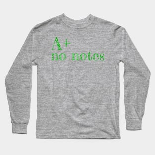 A+ no notes Long Sleeve T-Shirt